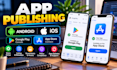 publish android and ios app on google play store and app store