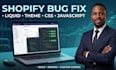 fix shopify bugs, liquid errors, theme issues and custom
