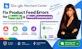 fix google merchant center product feed errors for shopify woocommerce