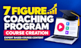 create 7 figure coaching program course content, expert based course creation
