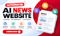 build automated news website or ai autopilot autoblog, RSS aggregator