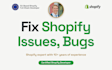 fix shopify bugs quickly and professionally