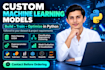 build, train, and optimize custom machine learning models in python