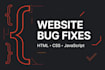 fix HTML CSS and javascript bugs on your website