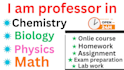 teach you chemistry, physics, biology, math and computer
