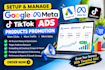 setup and manage google, meta and tiktok ads