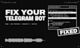 fix bugs or add new features to your telegram bot