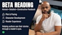 beta read your manuscript and provide honest feedback