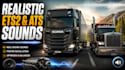install realistic sound mods for ets2 and ats trucks