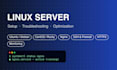 set up, troubleshoot and optimize your linux server