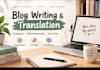 write articles, blog post and translation