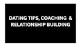 be your relationship coach and adviser