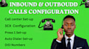 setup voip sip trunk, did numbers and inbound outbound calls