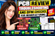 pcb review troubleshooting and dfm checks for manufacturing and prototype board