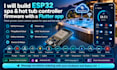 build esp32 spa and hot tub controller firmware with a flutter app in china