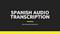 transcribe spanish audio and video accurately