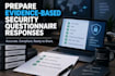 prepare evidence based security questionnaire responses
