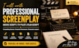 write a professional screenplay, movie script, TV pilot, film script