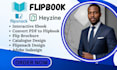 design PDF to flipbook, interactive ebook using flipsnack, heyzine and canva pro