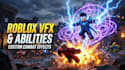 create custom roblox vfx, sfx, animation, combat ability effects, battlegrounds