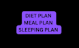create meal plan diet and sleeping plan