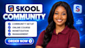 be your expert skool community manager and course architect