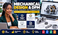 provide mechanical design, dfm engineering, and functional product prototype