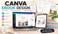 design a professional editable canva ebook, workbook, or guide