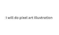 do a professional pixel for you I will do a professional pixel for you