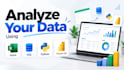 analyze your data using excel, sql, python and power bi