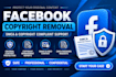 remove facebook copyright content and submit dmca takedown requests