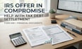 help you settle your debt using irs offer in compromise