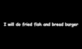 do fried fish and bread burger