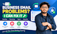 fix your business email sending, receiving, spam and security issues