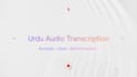transcribe urdu audio lectures