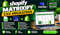 do shopify matrixify CSV migration, import export and bulk data transfer