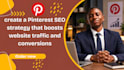 create a pinterest SEO strategy that boosts website traffic and conversions