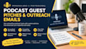 write professionalized podcast guest pitches and outreach emails