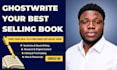 ghostwrite your ebook as a skilled non fiction ebook ghostwriter