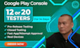 provide 12 google play testers for android app closed testing