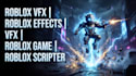 create custom roblox vfx, effects, combat abilities and roblox game visuals