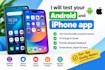 test your mobile app and provide detailed feedback