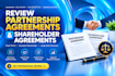 review partnership agreements and shareholder agreements