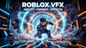 create roblox vfx, ability effects and combat animations