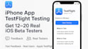 perform 12 to 20 tester for iphone ios mobile app testing testflight closed beta