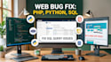fix web app bugs, PHP, python, and sql issues