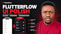 polish and improve your flutterflow UI design