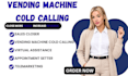 sales closer b2b lead generation vending machine cold calling telemarketing