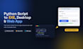 convert python script to exe, desktop or web app