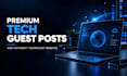 build premium tech backlinks with tech guest post